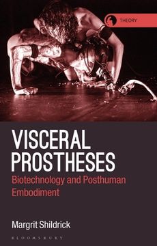 portada Visceral Prostheses: Somatechnics and Posthuman Embodiment (in English)