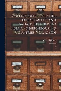 portada Collection of Treaties, Engagements and Sanads Relating to India and Neighbouring Countries. Vol. 12 Edn: 5 (en Inglés)