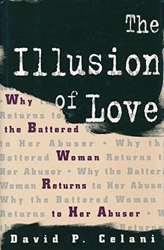 portada The Illusion of Love: Why the Battered Woman Returns to her Abuser (in English)