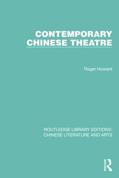 portada Contemporary Chinese Theatre (Routledge Library Editions: Chinese Literature and Arts) (en Inglés)