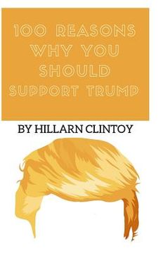 portada 100 Reasons Why You Should Support Trump (en Inglés)