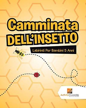 portada Camminata Dell'insetto: Labirinti per Bambini 5 Anni (en Italiano)