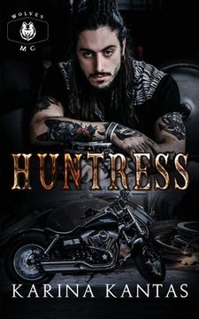 portada Huntress: Love and revenge entwine in this dark MC romance (en Inglés)
