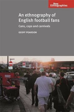 portada An Ethnography of English Football Fans (New Ethnographies)