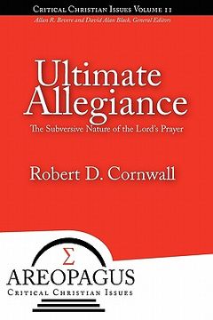 portada ultimate allegiance: the subversive nature of the lord's prayer (en Inglés)