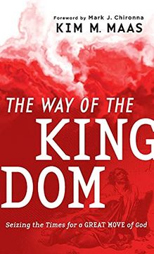 portada The way of the Kingdom: Seizing the Times for a Great Move of god (en Inglés)