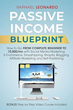 portada Passive Income Blueprint: How to go From Complete Beginner to 10000 (in English)