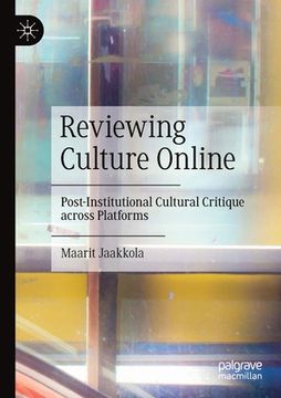 portada Reviewing Culture Online: Post-Institutional Cultural Critique Across Platforms (en Inglés)