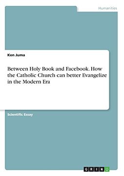 portada Between Holy Book and Fac. How the Catholic Church can better Evangelize in the Modern Era