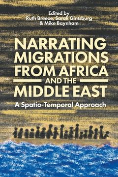 portada Narrating Migrations from Africa and the Middle East: A Spatio-Temporal Approach (en Inglés)