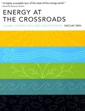 portada Energy at the Crossroads: Global Perspectives and Uncertainties (The mit Press) (en Inglés)