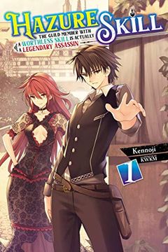 portada Hazure Skill: The Guild Member With a Worthless Skill is Actually a Legendary Assassin, Vol. 1 (en Inglés)