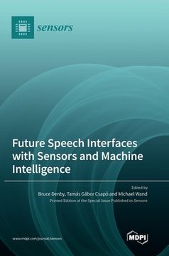 portada Future Speech Interfaces with Sensors and Machine Intelligence (en Inglés)