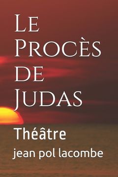 portada Le Procès de Judas: Théâtre (in French)