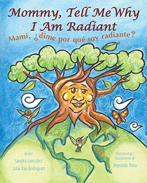 portada Mommy, Tell Me Why I Am Radiant: Mami, ¿dime por qué soy radiante?
