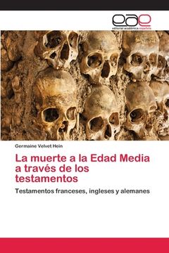 portada La Muerte a la Edad Media a Través de los Testamentos (in Spanish)