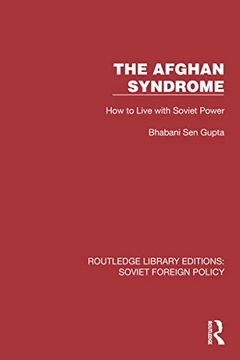 portada The Afghan Syndrome: How to Live With Soviet Power (Routledge Library Editions: Soviet Foreign Policy) (en Inglés)