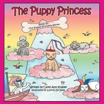 portada The Puppy Princess: Book #1 The Puppy Princess Series (en Inglés)
