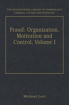 portada Fraud: Organization, Motivation and Control, Volumes I and II: Volume I the Extent and Causes of White-Collar Crime Volume II the Social, Administrati (en Inglés)