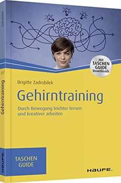 portada Gehirntraining: Durch Bewegung Produktiver Denken und Kreativer Arbeiten (Haufe Taschenguide) (en Alemán)