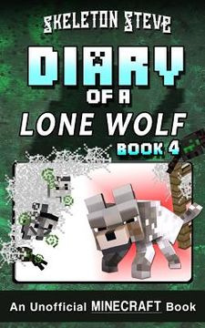 portada Diary of a Minecraft Lone Wolf (Dog) - Book 4: Unofficial Minecraft Books for Kids, Teens, & Nerds - Adventure Fan Fiction Diary Series 