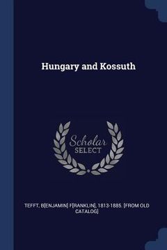 portada Hungary and Kossuth (en Inglés)