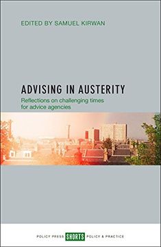 Advising in austerity: Reflections on challenging times for advice agencies