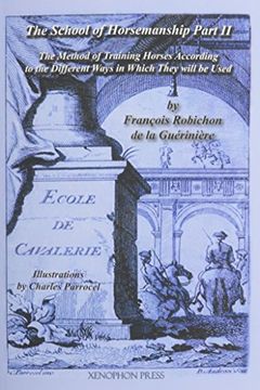 Ecole de Cavalerie: Part II (School of Horsemanship) by de la Gueriniere
