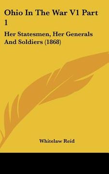 portada ohio in the war v1 part 1: her statesmen, her generals and soldiers (1868) (en Inglés)
