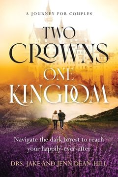 portada Two Crowns, One Kingdom: Navigate the dark forest to reach your happily-ever-after (en Inglés)
