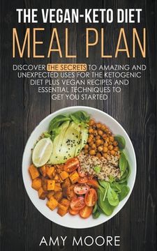 portada The Vegan-Keto Diet Meal Plan: Unexpected Uses for the Ketogenic Diet Recipes (en Inglés)
