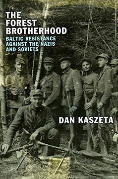portada The Forest Brotherhood: Baltic Resistance Against the Nazis and Soviets (en Inglés)