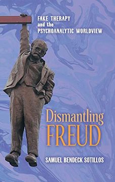 portada Dismantling Freud: Fake Therapy and the Psychoanalytic Worldview (en Inglés)