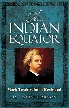 portada the indian equator: mark twain's india revisited (in English)
