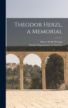 portada Theodor Herzl, a Memorial (en Inglés)