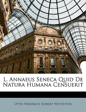 portada L. Annaeus Seneca Quid de Natura Humana Censuerit (en Latin)