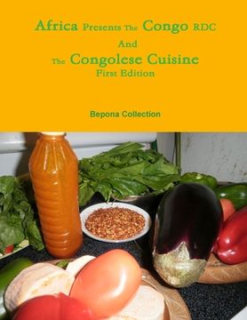 portada Africa Presents the Congo RDC And The Congolese Cuisine (in English)