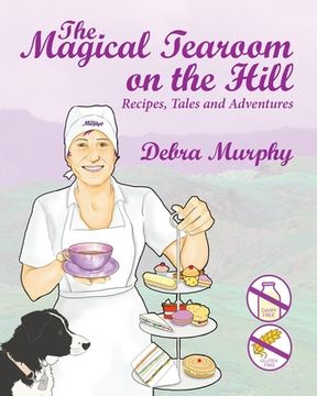 portada The Magical Tearoom on the Hill: Recipes, Tales and Adventures (en Inglés)