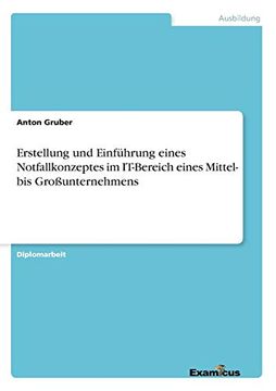portada Erstellung und Einfhrung Eines Notfallkonzeptes im Itbereich Eines Mittel bis Grounternehmens (en Alemán)