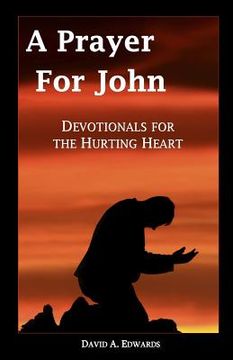 portada A Prayer for John: Devotionals for the Hurting Heart (en Inglés)