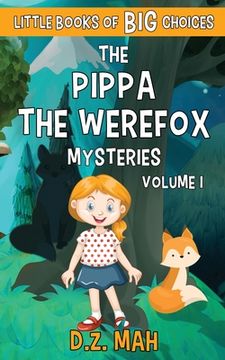 portada The Pippa the Werefox Mysteries: A Little Book of BIG Choices (en Inglés)