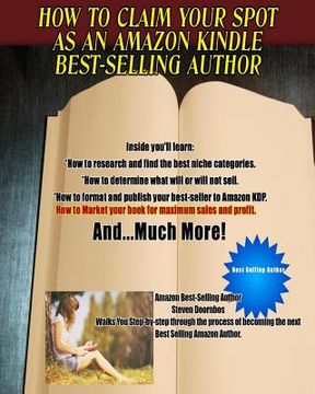 portada How To Claim Your Spot As An Amazon Best-Selling Author: A Complete Guide To Writing, Publishing And Marketing Your Book Using Kindle Direct Publishin (en Inglés)