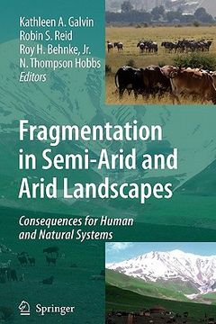 portada fragmentation in semi-arid and arid landscapes: consequences for human and natural systems (en Inglés)