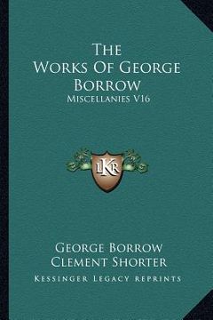 portada the works of george borrow: miscellanies v16 (in English)