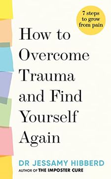 portada How to Overcome Trauma and Find Yourself Again: 7 Steps to Grow From Pain (en Inglés)