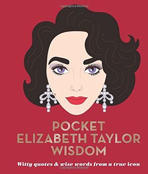 portada Pocket Elizabeth Taylor Wisdom: Witty and Wise Words from a True Icon (en Inglés)