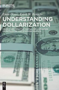 portada Understanding Dollarization: Causes and Impact of Partial Dollarization on Developing and Emerging Markets 