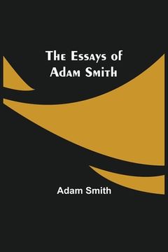 portada The Essays of Adam Smith (en Inglés)
