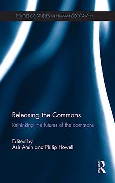 portada Releasing the Commons: Rethinking the Futures of the Commons (Routledge Studies in Human Geography) (en Inglés)