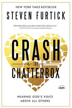 portada Crash the Chatterbox: Hearing God's Voice Above all Others (en Inglés)